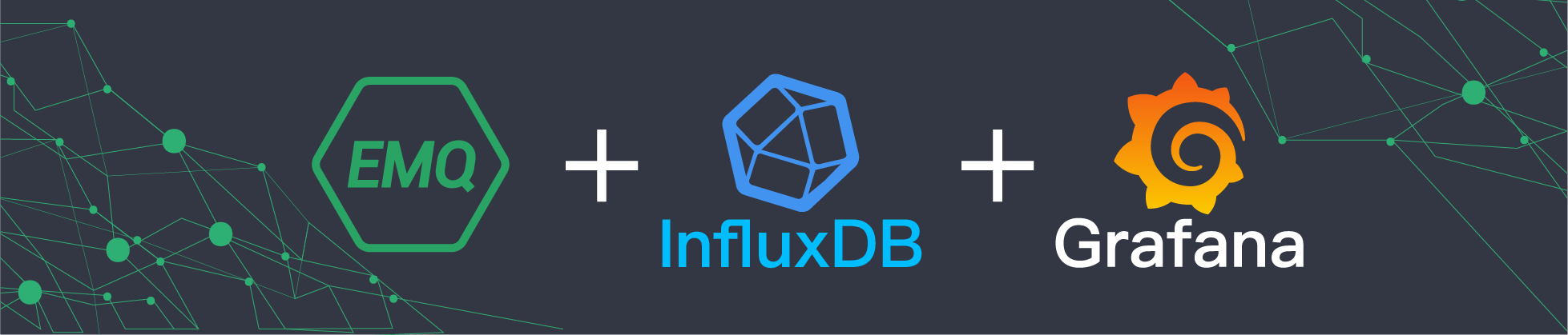 EMQ X+InfluxDB+Grafana 构建物联网可视化平台